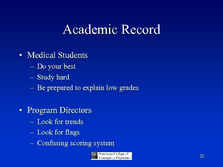 Academic Record • Medical Students – Do your best – Study hard – Be