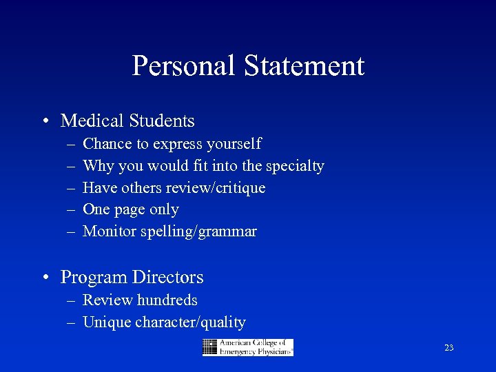 Personal Statement • Medical Students – – – Chance to express yourself Why you