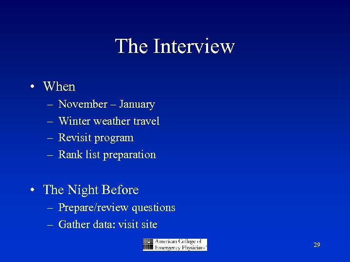The Interview • When – – November – January Winter weather travel Revisit program