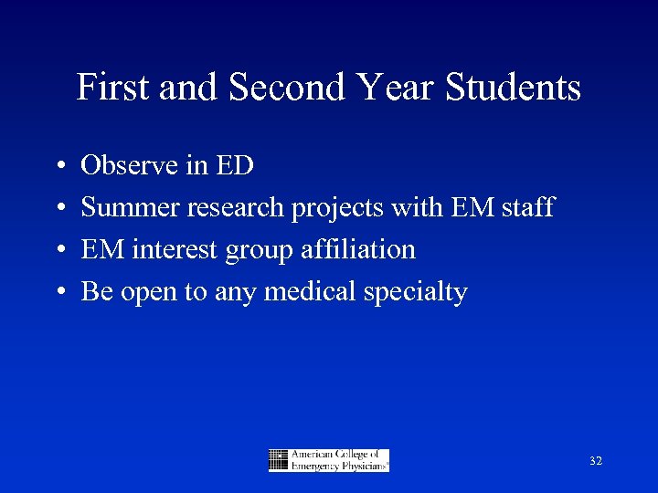 First and Second Year Students • • Observe in ED Summer research projects with