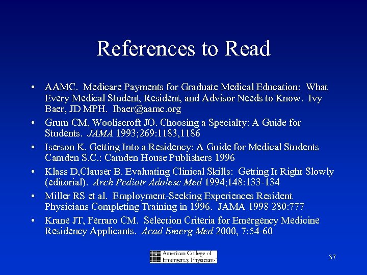 References to Read • AAMC. Medicare Payments for Graduate Medical Education: What Every Medical