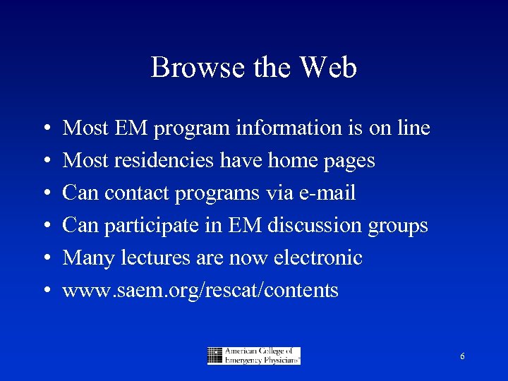 Browse the Web • • • Most EM program information is on line Most