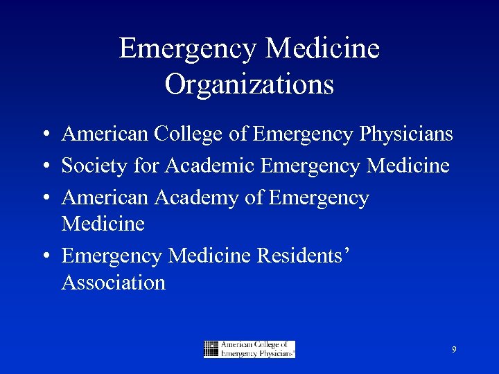 Emergency Medicine Organizations • American College of Emergency Physicians • Society for Academic Emergency