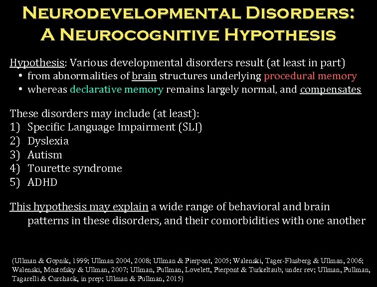 Neurodevelopmental Disorders: A Neurocognitive Hypothesis: Various developmental disorders result (at least in part) •