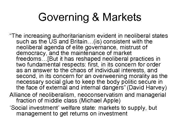 Governing & Markets “The increasing authoritarianism evident in neoliberal states such as the US