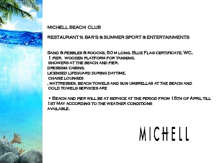 MICHELL BEACH CLUB RESTAURANT % BAR’S & SUMMER SPORT & ENTERTAINMENTS Sand & pebbles