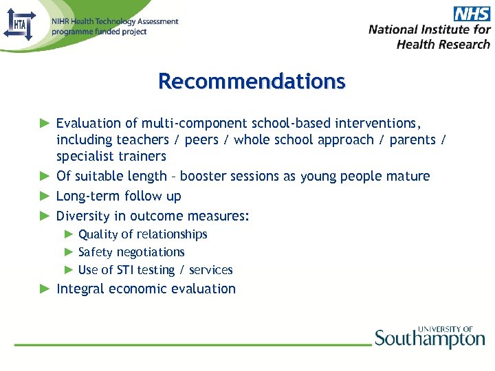 Recommendations ► Evaluation of multi-component school-based interventions, including teachers / peers / whole school