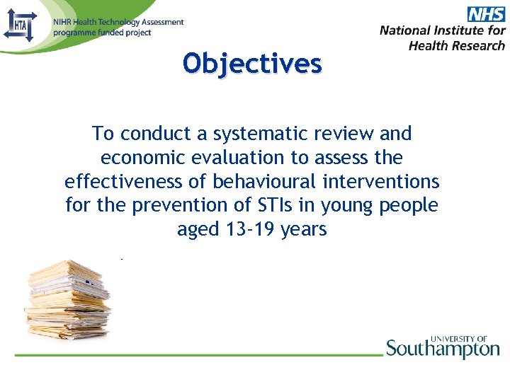 Objectives To conduct a systematic review and economic evaluation to assess the effectiveness of