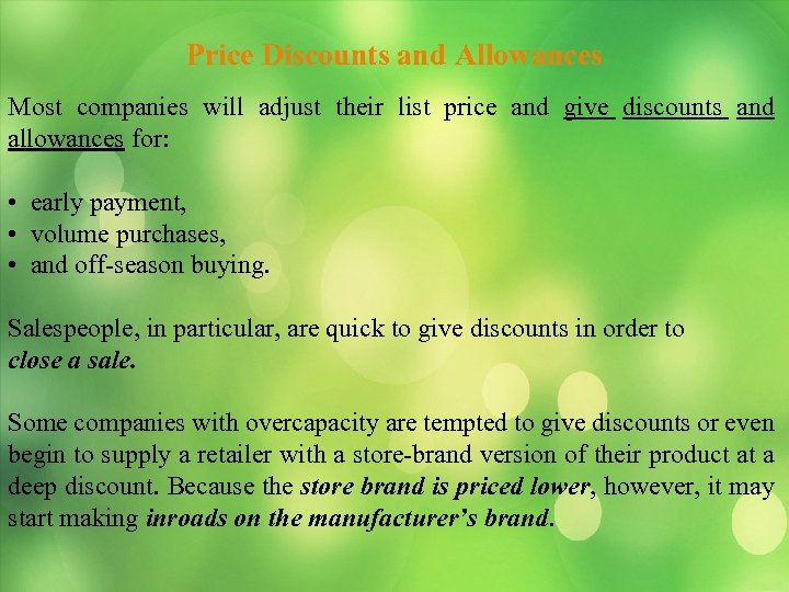 Price Discounts and Allowances Most companies will adjust their list price and give discounts