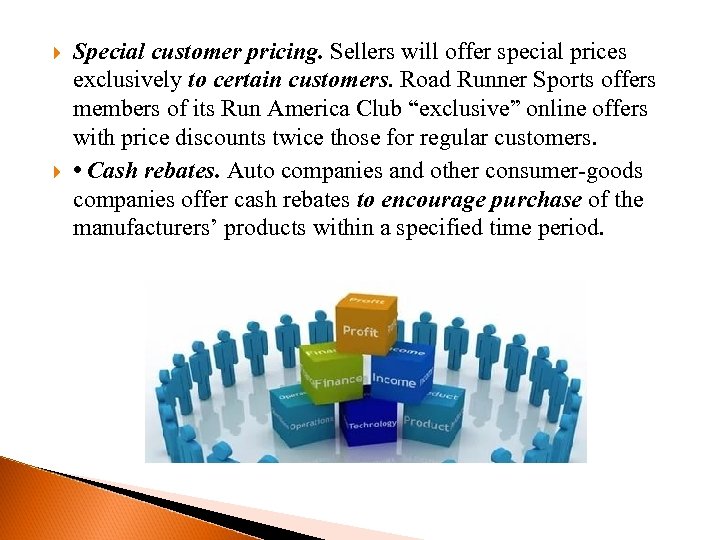  Special customer pricing. Sellers will offer special prices exclusively to certain customers. Road