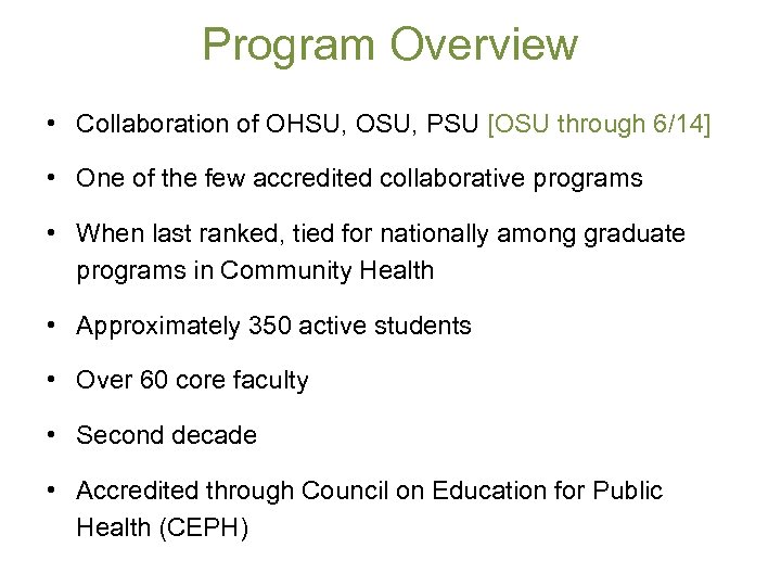 Program Overview • Collaboration of OHSU, OSU, PSU [OSU through 6/14] • One of