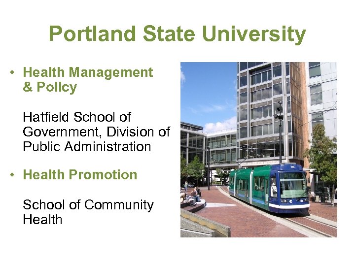 Portland State University • Health Management & Policy Hatfield School of Government, Division of