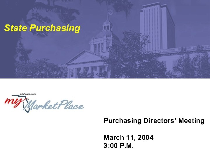 State Purchasing Directors’ Meeting March 11, 2004 3: 00 P. M. 