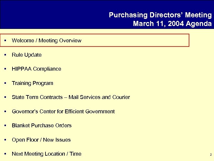 Purchasing Directors’ Meeting March 11, 2004 Agenda § Welcome / Meeting Overview § Rule