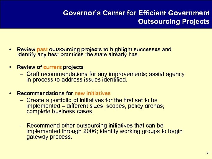 Governor’s Center for Efficient Government Outsourcing Projects • Review past outsourcing projects to highlight