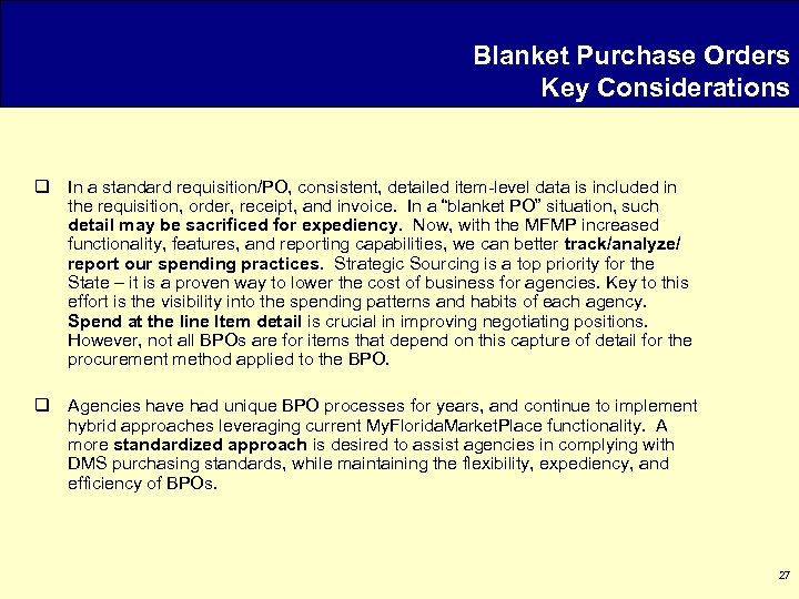 Blanket Purchase Orders Key Considerations q In a standard requisition/PO, consistent, detailed item-level data