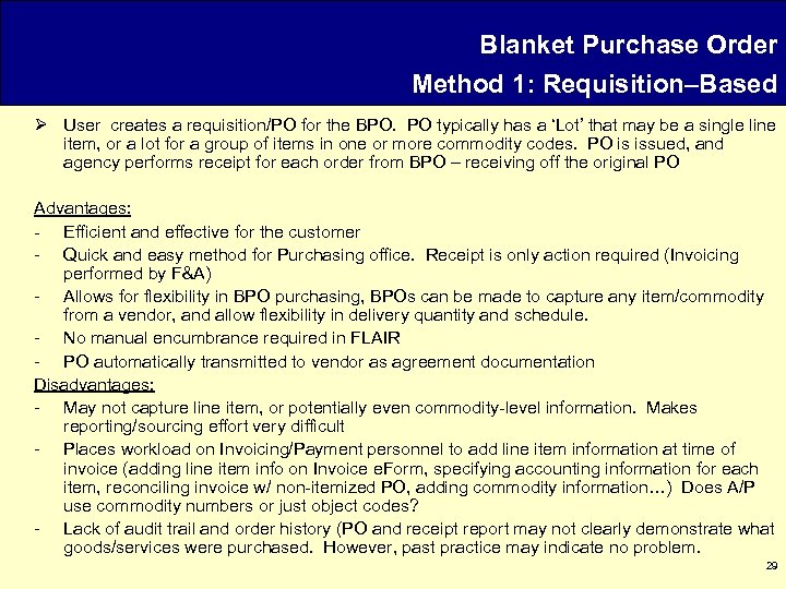 Blanket Purchase Order Method 1: Requisition–Based Ø User creates a requisition/PO for the BPO.