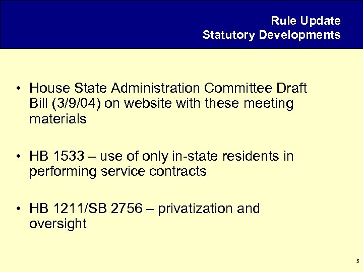 Rule Update Statutory Developments • House State Administration Committee Draft Bill (3/9/04) on website