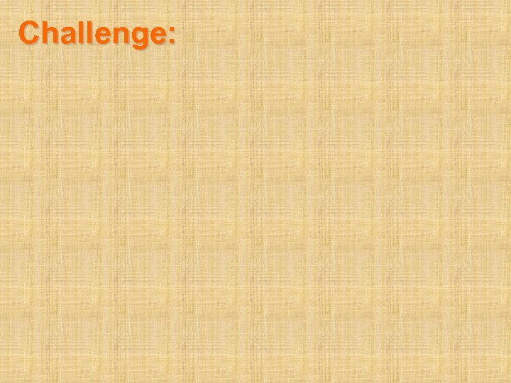 Challenge: 