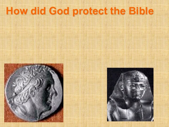 How did God protect the Bible 