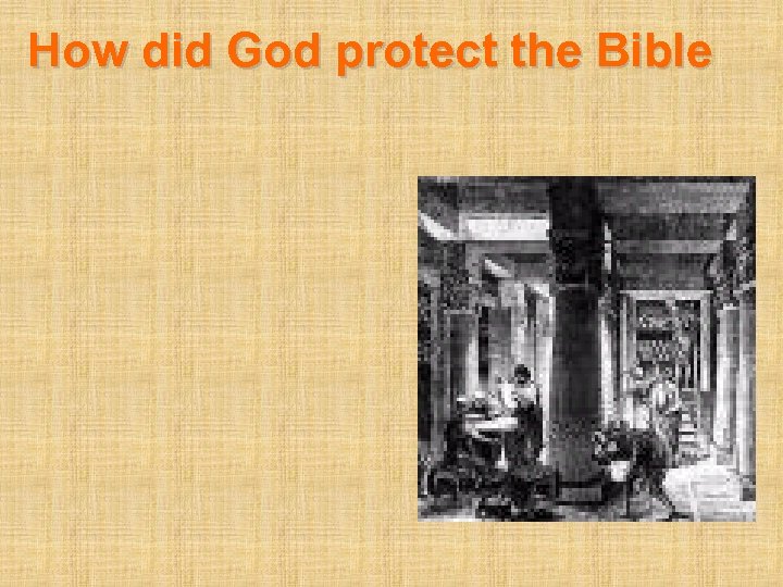 How did God protect the Bible 