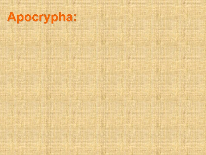 Apocrypha: 