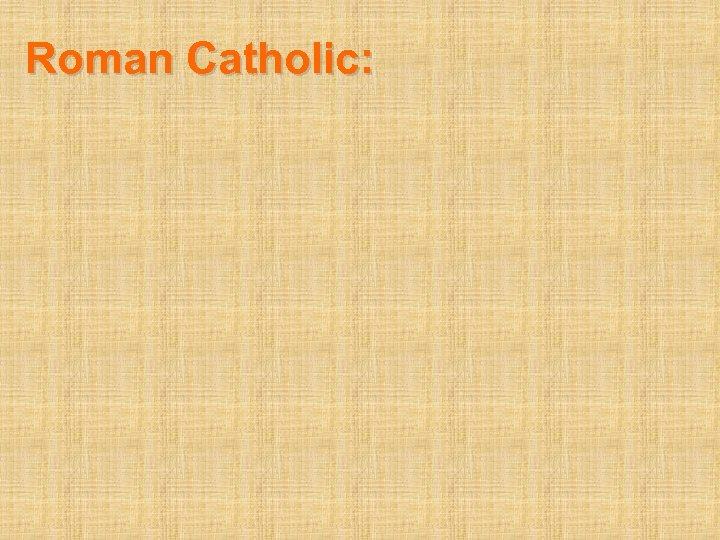 Roman Catholic: 