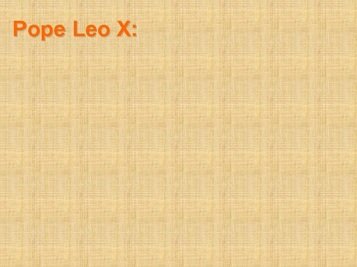 Pope Leo X: 