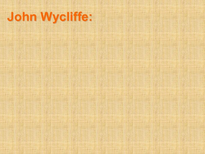 John Wycliffe: 