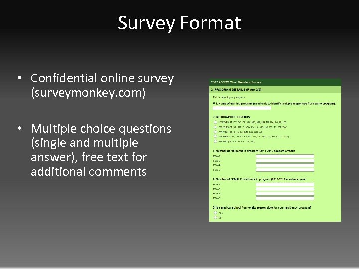 Survey Format • Confidential online survey (surveymonkey. com) • Multiple choice questions (single and