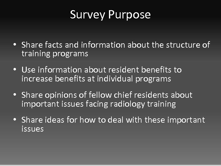 Survey Purpose • Share facts and information about the structure of training programs •