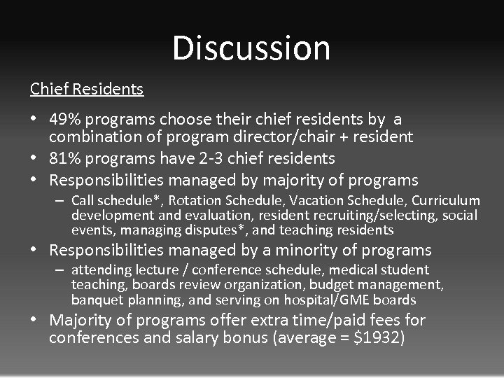 Discussion Chief Residents • 49% programs choose their chief residents by a combination of