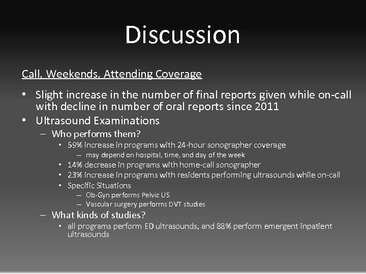 Discussion Call, Weekends, Attending Coverage • Slight increase in the number of final reports