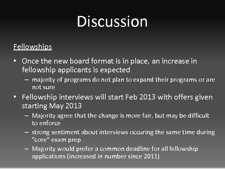 Discussion Fellowships • Once the new board format is in place, an increase in