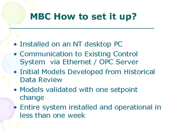 MBC How to set it up? • Installed on an NT desktop PC •