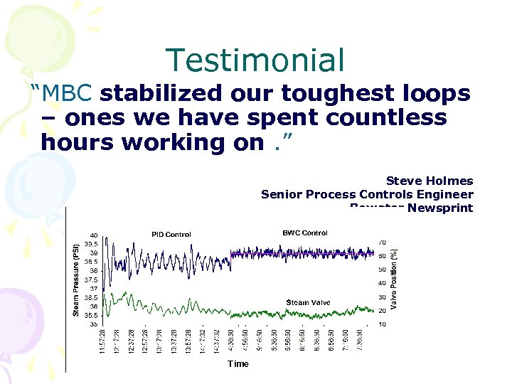 Testimonial “MBC stabilized our toughest loops – ones we have spent countless hours working
