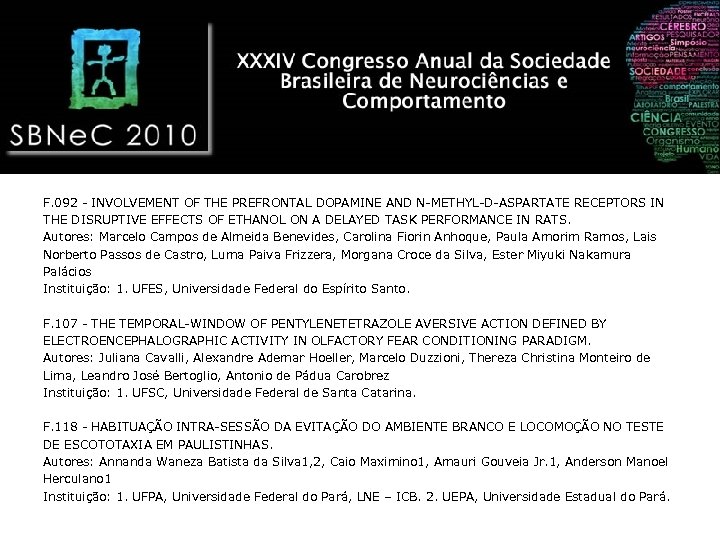 F. 092 - INVOLVEMENT OF THE PREFRONTAL DOPAMINE AND N-METHYL-D-ASPARTATE RECEPTORS IN THE DISRUPTIVE