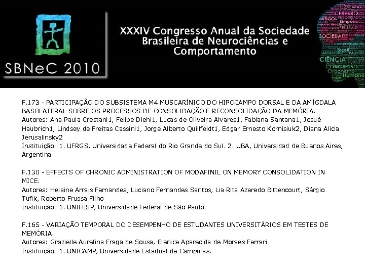 F. 173 - PARTICIPAÇÃO DO SUBSISTEMA M 4 MUSCARÍNICO DO HIPOCAMPO DORSAL E DA