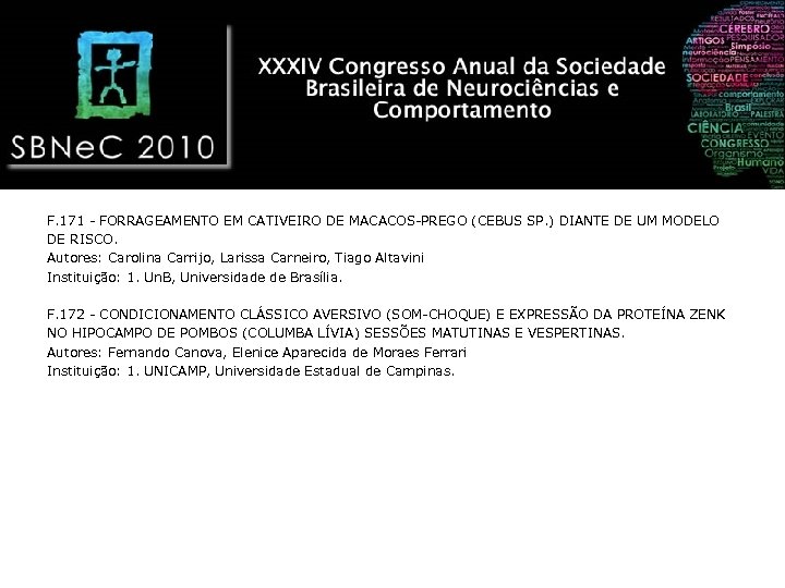 F. 171 - FORRAGEAMENTO EM CATIVEIRO DE MACACOS-PREGO (CEBUS SP. ) DIANTE DE UM
