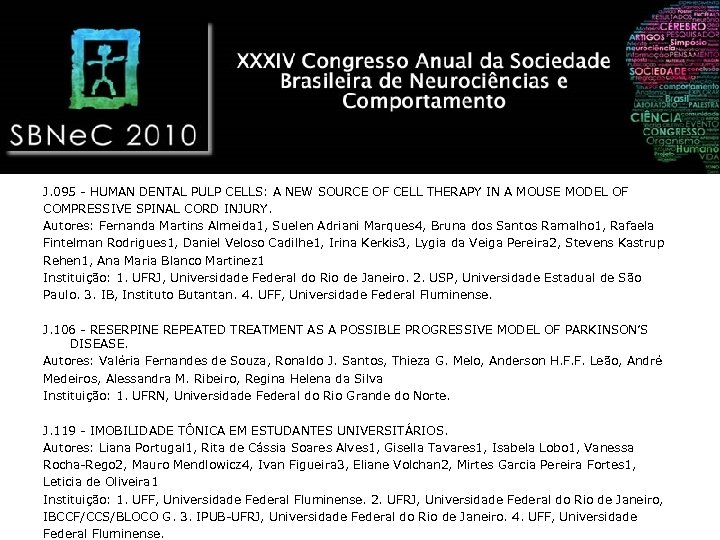 J. 095 - HUMAN DENTAL PULP CELLS: A NEW SOURCE OF CELL THERAPY IN