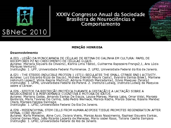 MENÇÃO HONROSA Desenvolvimento A. 003 - LESÃO DA MONOCAMADA DE CÉLULAS DE RETINA DE