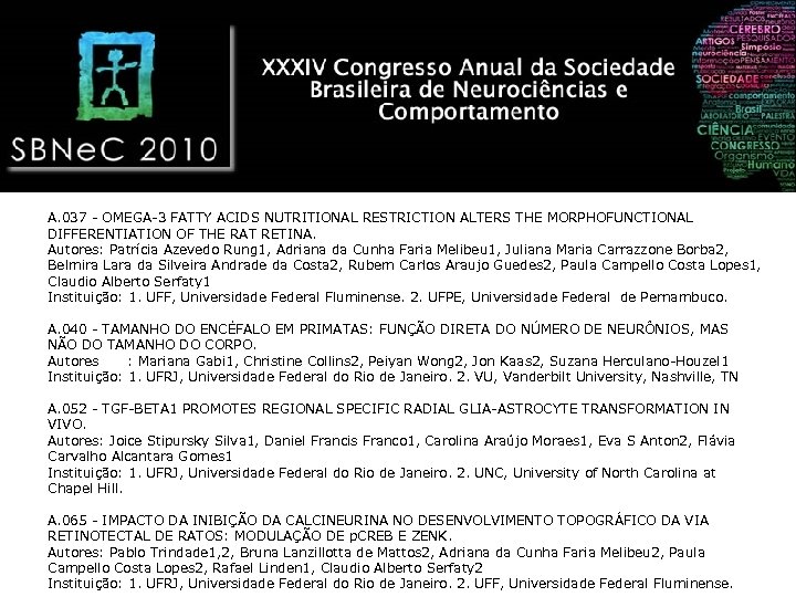 A. 037 - OMEGA-3 FATTY ACIDS NUTRITIONAL RESTRICTION ALTERS THE MORPHOFUNCTIONAL DIFFERENTIATION OF THE