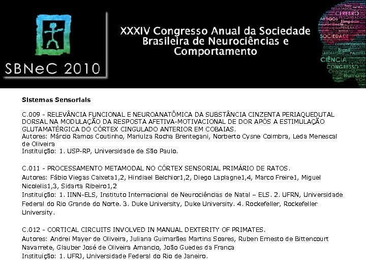 Sistemas Sensoriais C. 009 - RELEV NCIA FUNCIONAL E NEUROANATÔMICA DA SUBST NCIA CINZENTA