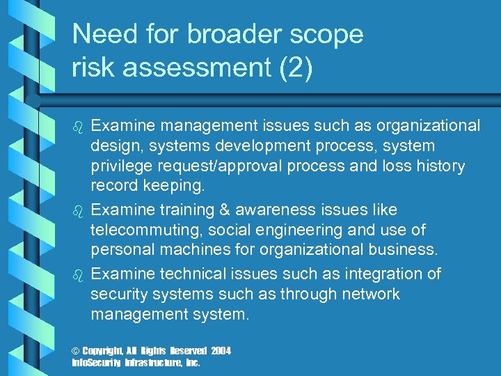 Need for broader scope risk assessment (2) b b b Examine management issues such