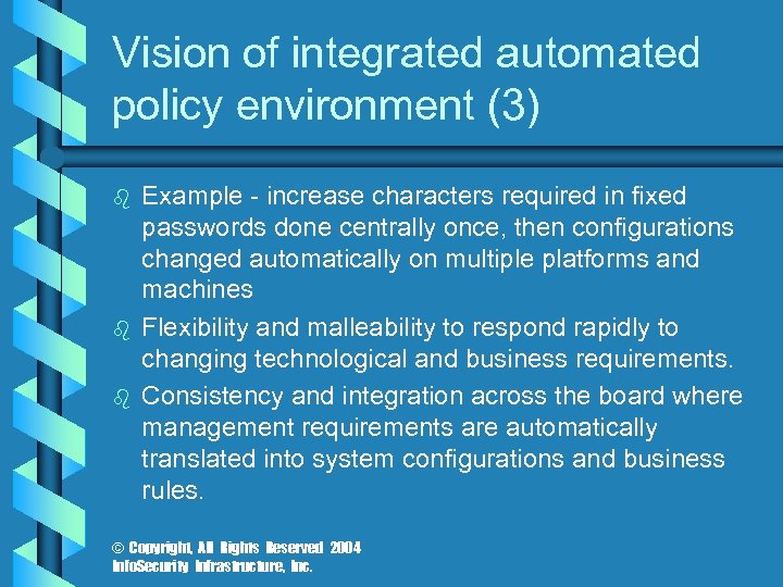Vision of integrated automated policy environment (3) b b b Example - increase characters