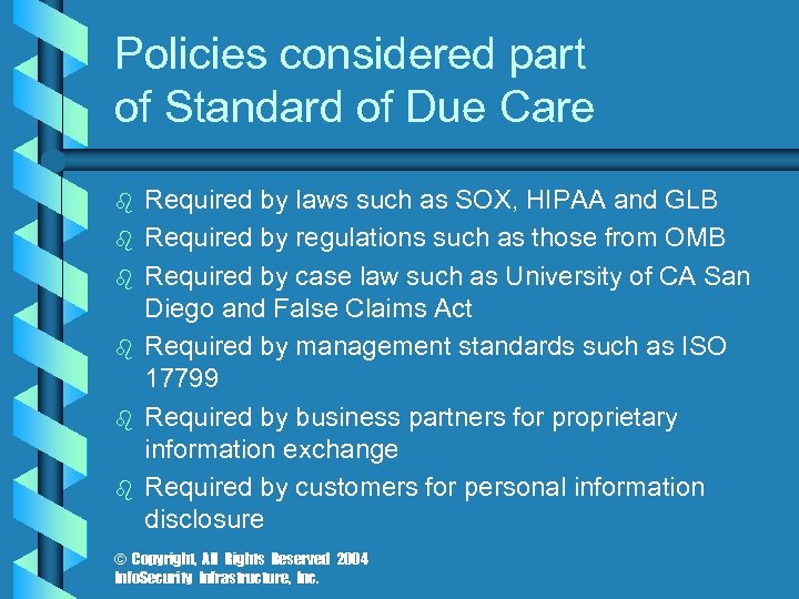 Policies considered part of Standard of Due Care b b b Required by laws
