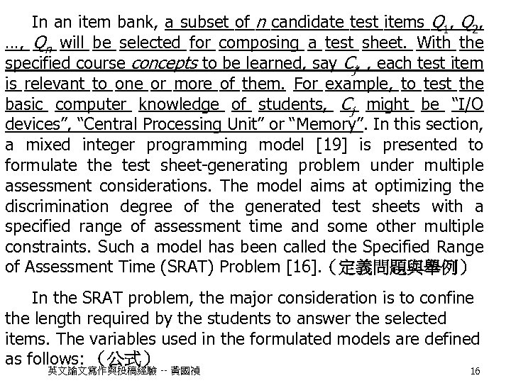 In an item bank, a subset of n candidate test items Q 1, Q