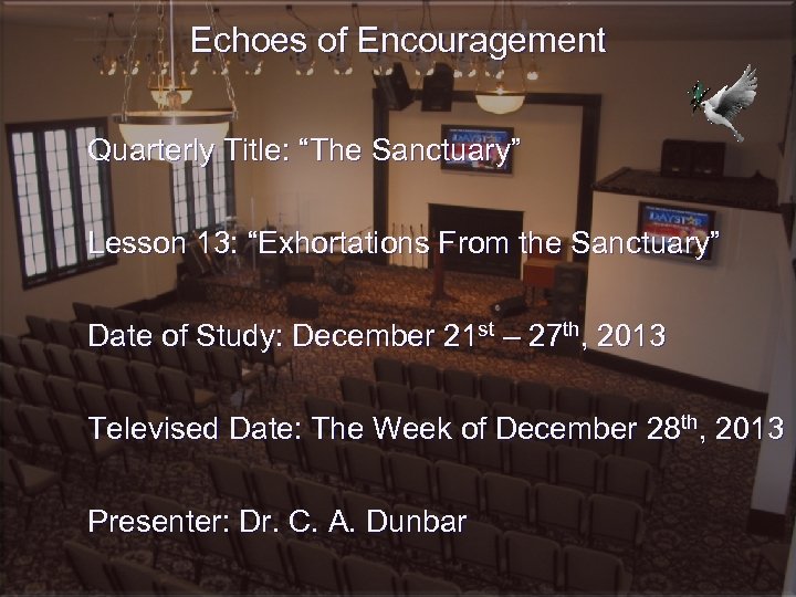 Echoes of Encouragement Quarterly Title: “The Sanctuary” Lesson 13: “Exhortations From the Sanctuary” Date