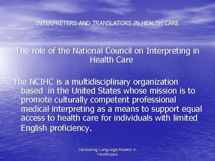 INTERPRETERS AND TRANSLATORS IN HEALTH CARE The role of the National Council on Interpreting