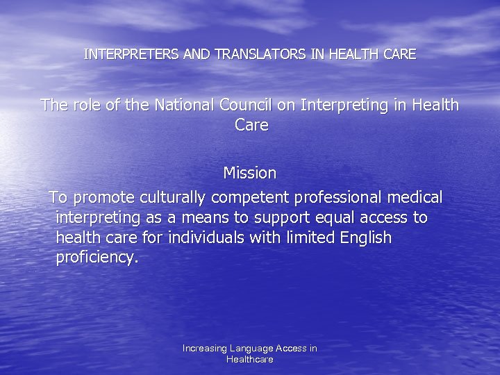 INTERPRETERS AND TRANSLATORS IN HEALTH CARE The role of the National Council on Interpreting